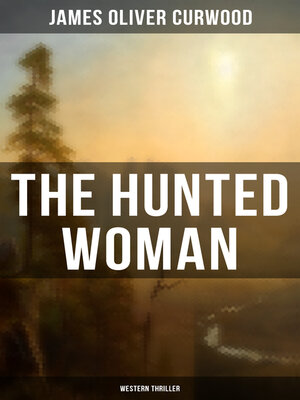 cover image of THE HUNTED WOMAN (Western Thriller)